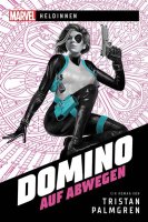 Marvel Heldinnen Domino auf Abwegen