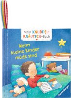 Mein Knuddel-Knautsch-Buch: Wenn kleine Kinder müde...